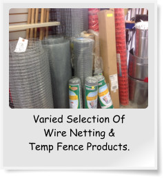 Varied Selection Of  Wire Netting & Temp Fence Products.