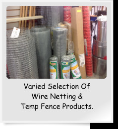 Varied Selection Of  Wire Netting & Temp Fence Products.